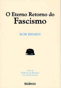 O Eterno Retorno do Fascismo by Rob Riemen, Maria Carvalho