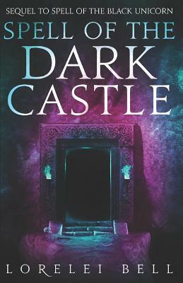 Spell of the Dark Castle by Lorelei Bell