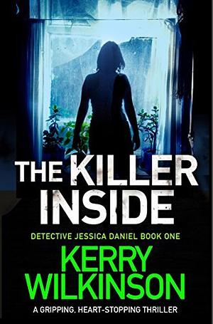 The Killer Inside by Kerry Wilkinson