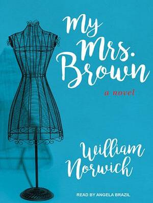 My Mrs. Brown by William Norwich