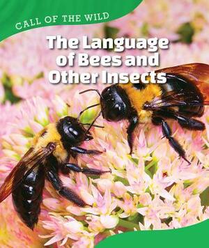 The Language of Bees and Other Insects by Megan Kopp