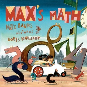 Max's Math by Boris Kulikov, Kate Banks