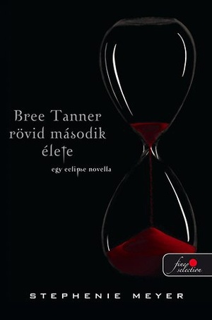Bree Tanner rövid második élete by Stephenie Meyer