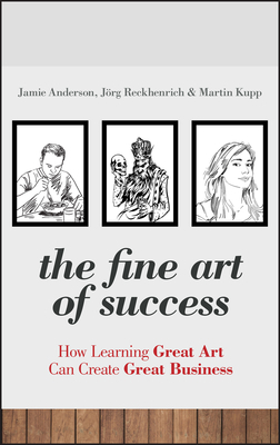 Fine Art of Success by Jörg Reckhenrich, Martin Kupp, Jamie Anderson
