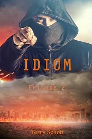 Idiom: Episode 2 by Terry Schott