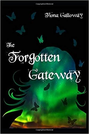 The Forgotten Gateway by Fiona Galloway, Eve Hunter-Featherstone