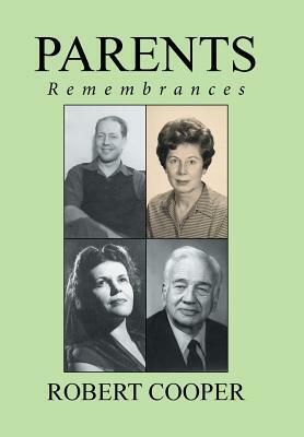 Parents: Remembrances by Robert Cooper