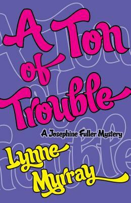 A Ton of Trouble by Lynne Murray