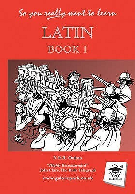 Latin: Book 1 (So You Really Want to Learn) by N.R.R. Oulton