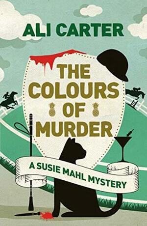 The Colours of Murder: A Susie Mahl Mystery by Ali Carter