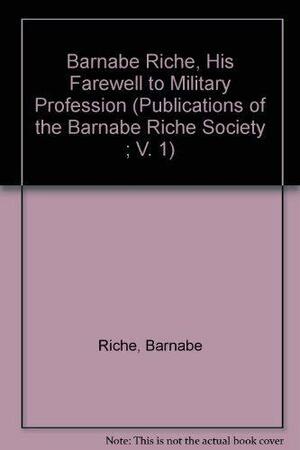 Barnabe Riche, His Farewell to Military Profession by Donald Beecher