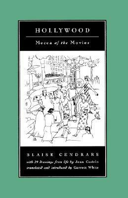 Hollywood: Mecca of the Movies by Blaise Cendrars, Garrett White, Jean Guerin