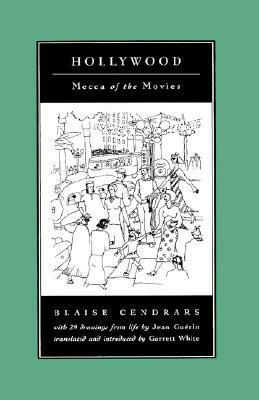 Hollywood: Mecca of the Movies by Blaise Cendrars