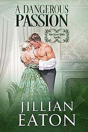 A Dangerous Passion by Jillian Eaton