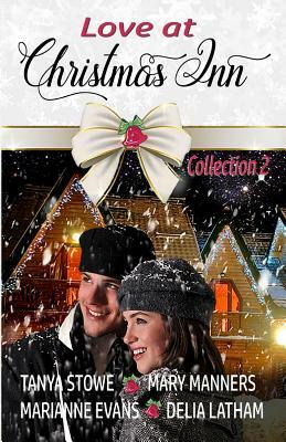 Love at Christmas Inn, Collection 2 by Delia Latham, Marianne Evans, Mary Manners