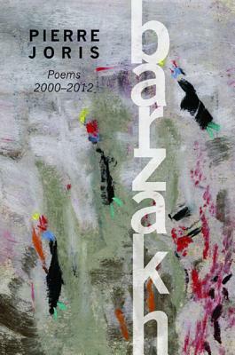 Barzakh: Poems 2000-2012 by Pierre Joris