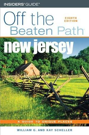 New Jersey Off the Beaten Path by Kay Scheller, William G. Scheller