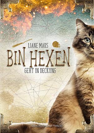 Bin hexen - Geht in Deckung by Liane Mars
