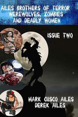 Werewolves, Zombies and Deadly Women by Derek Ailes, Mark Cusco Ailes