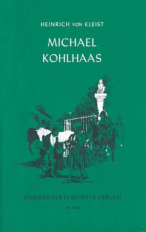 Michael Kohlhaas: (aus einer alten Chronik) by Heinrich von Kleist, Martin Greenberg