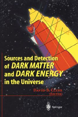 Sources and Detection of Dark Matter and Dark Energy in the Universe: Fourth International Symposium Held at Marina del Rey, Ca, USA February 23-25, 2 by 