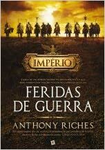 Feridas de Guerra by Anthony Riches