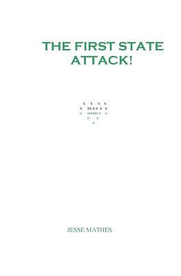 The First State Attack! by Jesse Mathes