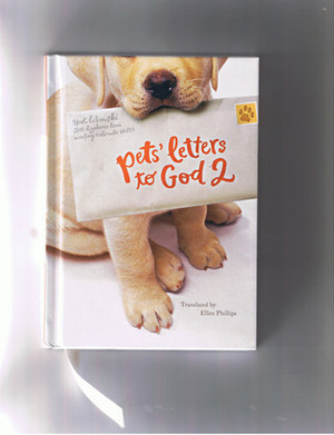 Pet's Letters to God 2 by Ellen Phillips