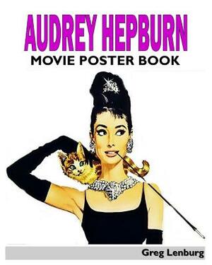 Audrey Hepburn Movie Poster Book by Greg Lenburg