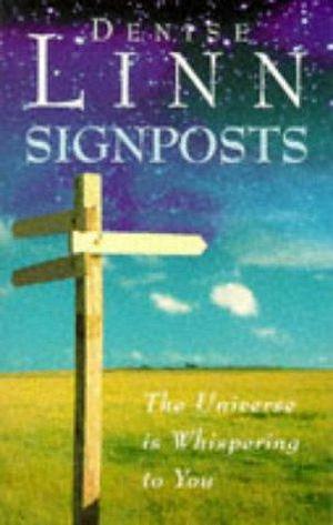 Signposts: The universe is whispering to you by Denise Linn, Denise Linn