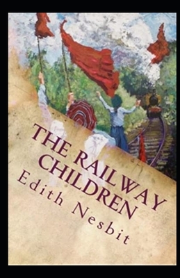 The Railway Children Illustrated by E. Nesbit