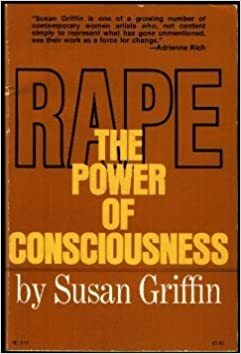 Rape, The Power of Consciousness by Susan Griffin