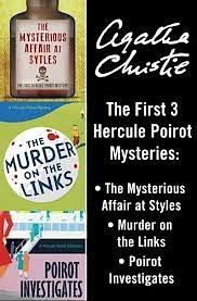 The First 3 Hercule Poirot Mysteries: The Mysterious Affair at Styles / Murder on the Links / Poirot Investigates by Agatha Christie