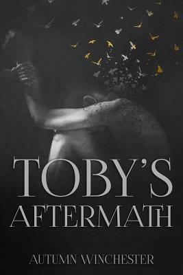 Toby's Aftermath by Autumn Winchester