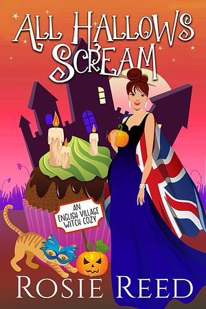 All Hallows Scream by Rosie Reed, Rosie Reed