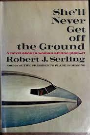 She'll Never Get Off the Ground by Robert J. Serling