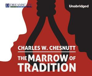 The Marrow of Tradition by Charles W. Chesnutt