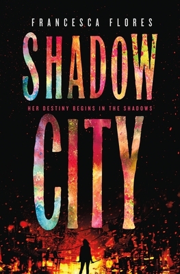 Shadow City by Francesca Flores