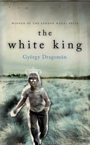 The White King by György Dragomán