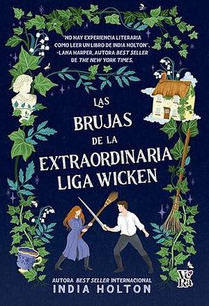 Las brujas de la extraordinaria liga Wicke by India Holton, India Holton