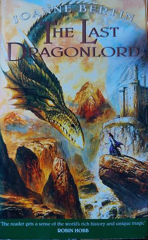 The Last Dragonlord by Joanne Bertin