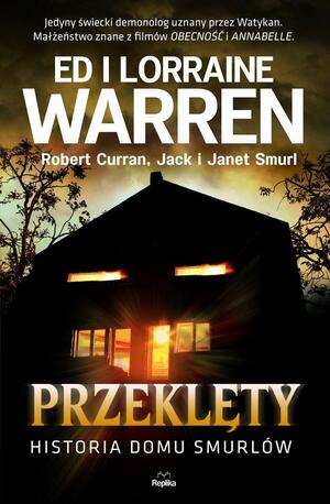 Przeklęty. Historia domu Smurlów by Janet Smurl, Ed Warren, Jack Smurl, Lorraine Warren, Robert Curran