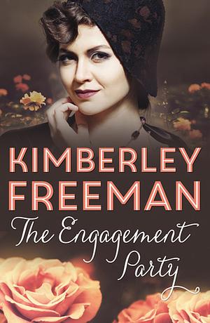 The Engagement Party by Kimberley Freeman
