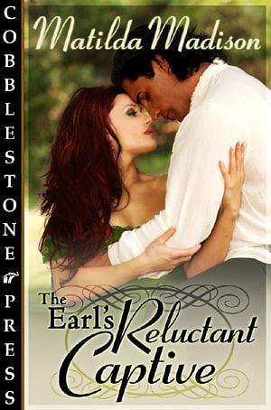 The Earl's Reluctant Captive by Matilda Madison