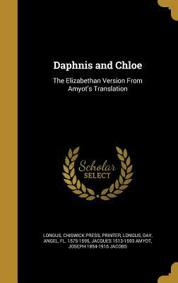 Daphnis and Chloe: The Elizabethan Version by Longus