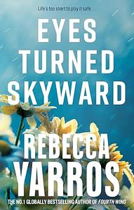 Eyes Turned Skyward by Rebecca Yarros