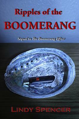 Ripples of the Boomerang: Sequel to The Boomerang Effect by Lindy Spencer