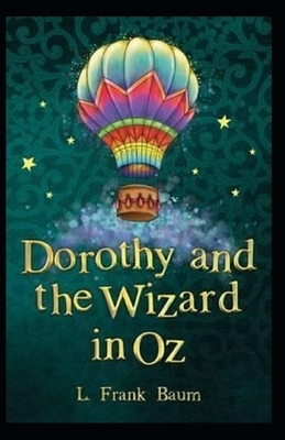 Dorothy and the Wizard in Oz Annotated by L. Frank Baum
