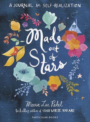 Made Out of Stars: A Journal for Self-Realization by Meera Lee Patel