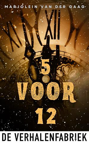 Vijf voor twaalf by Marjolein van der gaag